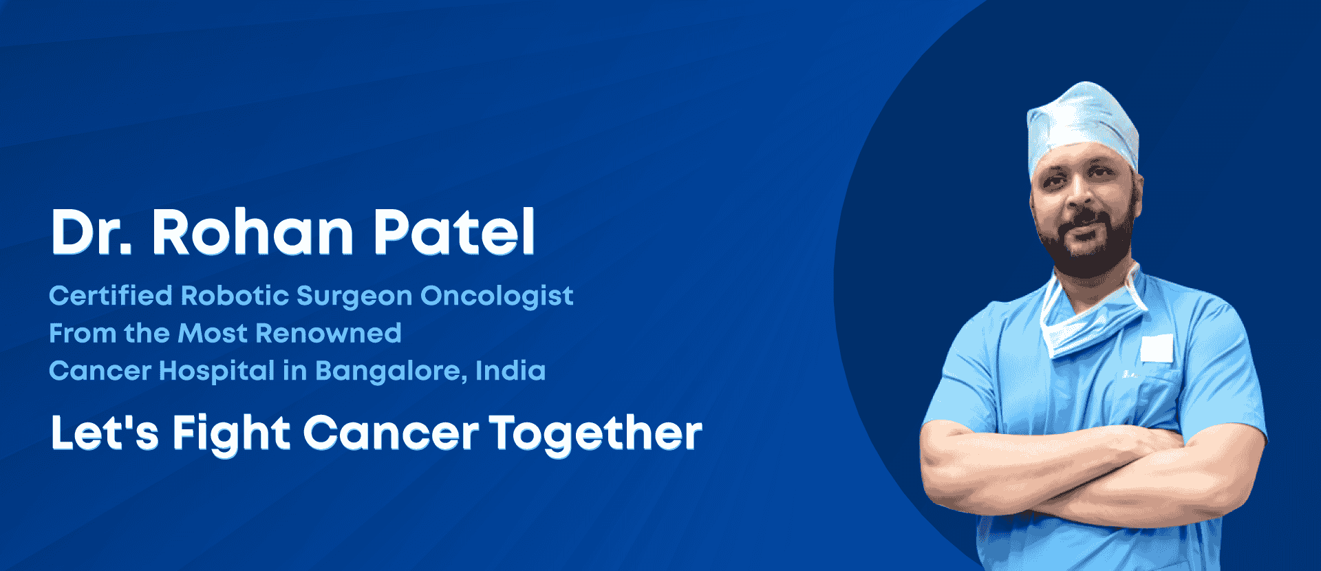 Dr. Rohan Patel's experience as a bladder cancer doctor in Ahmedabad.